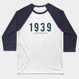 80th Birthday gift - 1939, 80 Years of Being Awesome Baseball T-Shirt